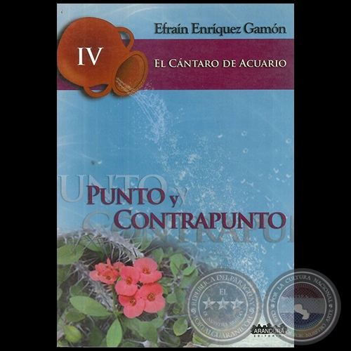 PUNTO Y CONTRAPUNTO - El Cntaro de Acuario IV - Por EFRAN ENRQUEZ GAMN - Ao 2009